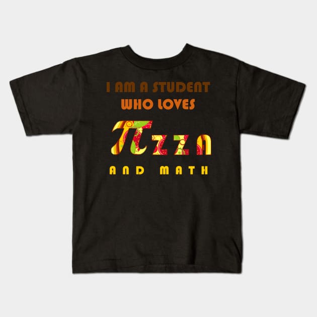 I am a student who loves pizza and math Kids T-Shirt by GraphGeek